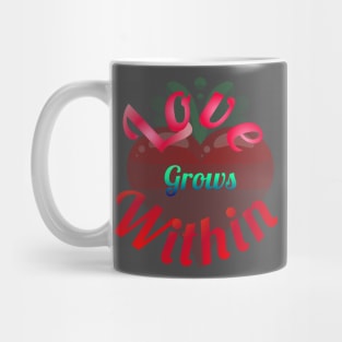 Love Grows Within Mug